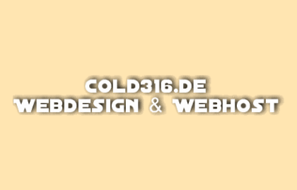 Cold316. de Webdesign Webshost für Privat Verein oder Business