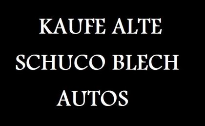 KAUFE ALTE SCHUCO BLECH AUTOS UND MEHR.