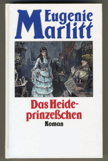 Eugenie Marlitt - Das Heideprinzeßchen